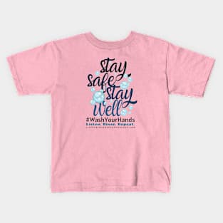 Stay Safe Stay Well Kids T-Shirt